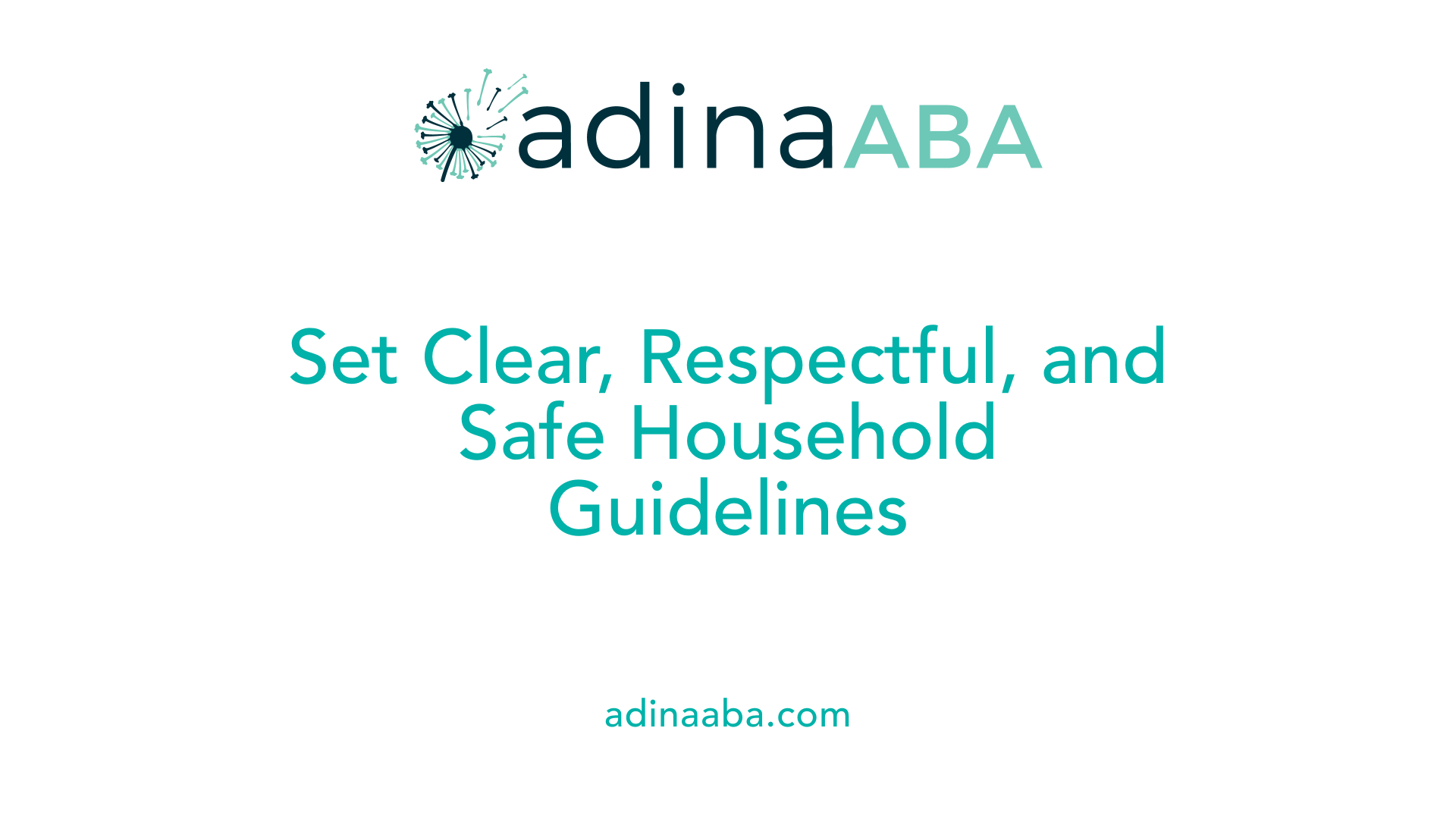 Set Clear, Respectful, and Safe Household Guidelines