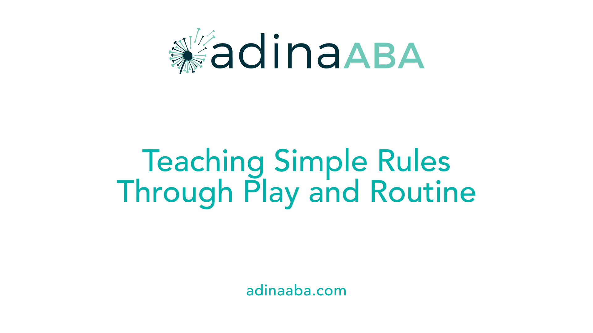 Teaching Simple Rules Through Play and Routine