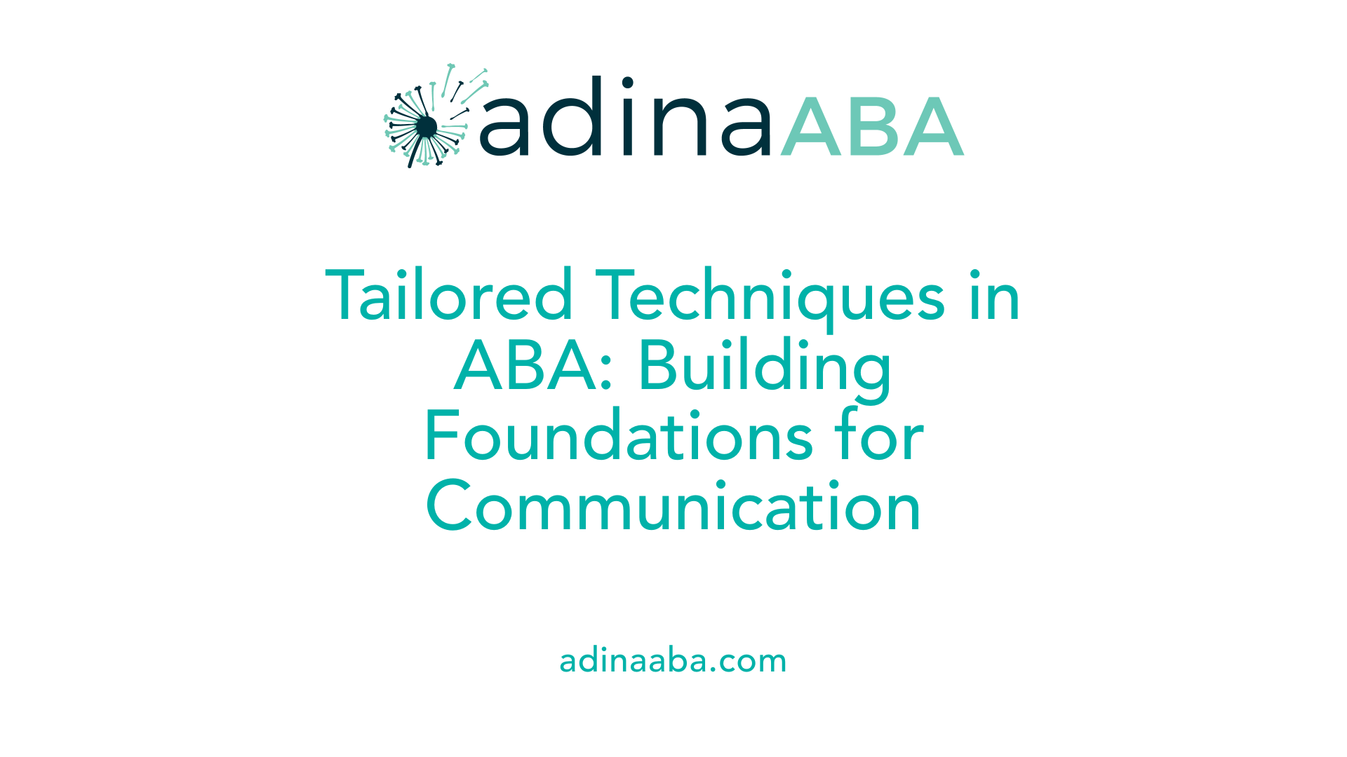 Tailored Techniques in ABA: Building Foundations for Communication