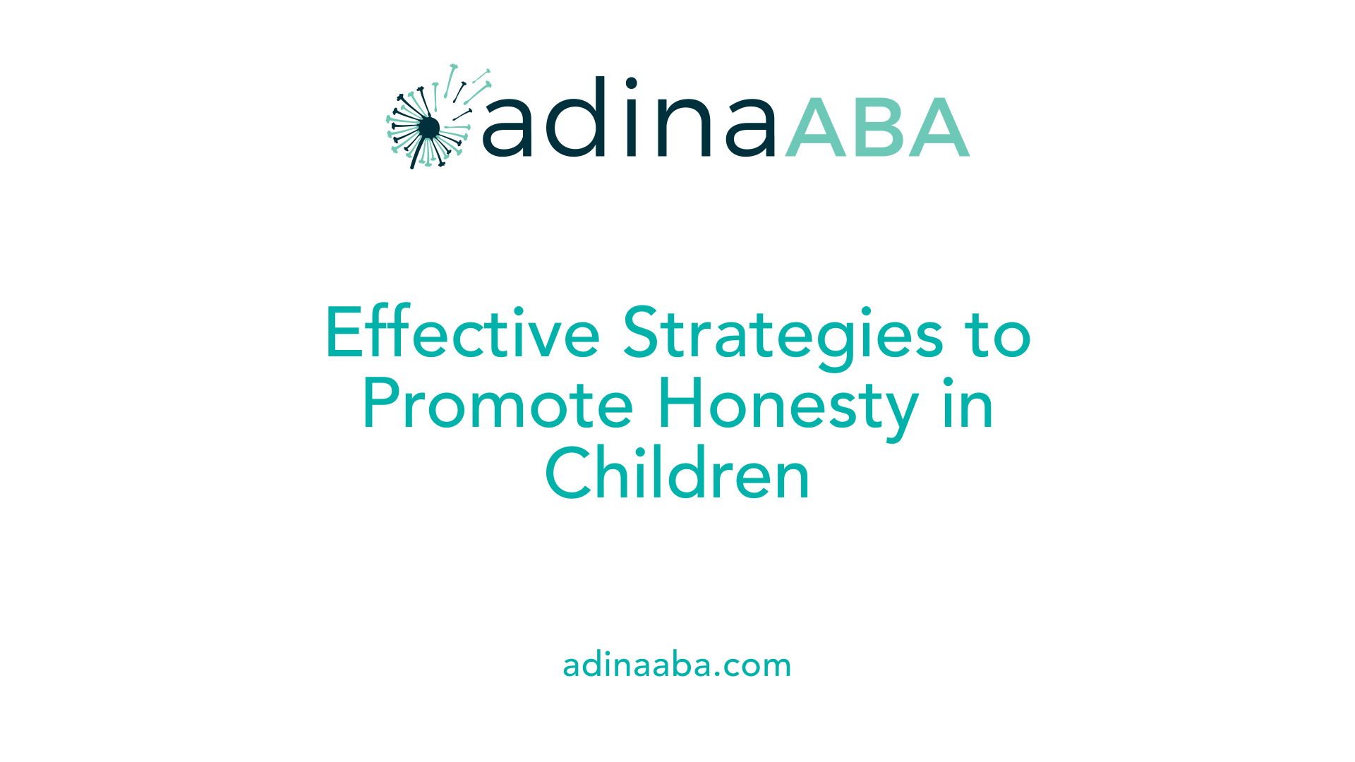Effective Strategies to Promote Honesty in Children