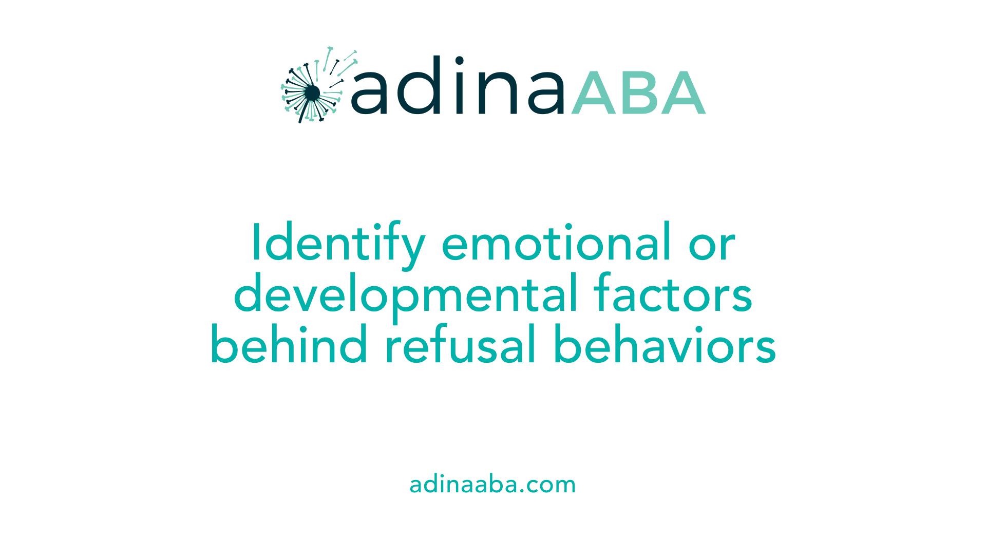Identify emotional or developmental factors behind refusal behaviors