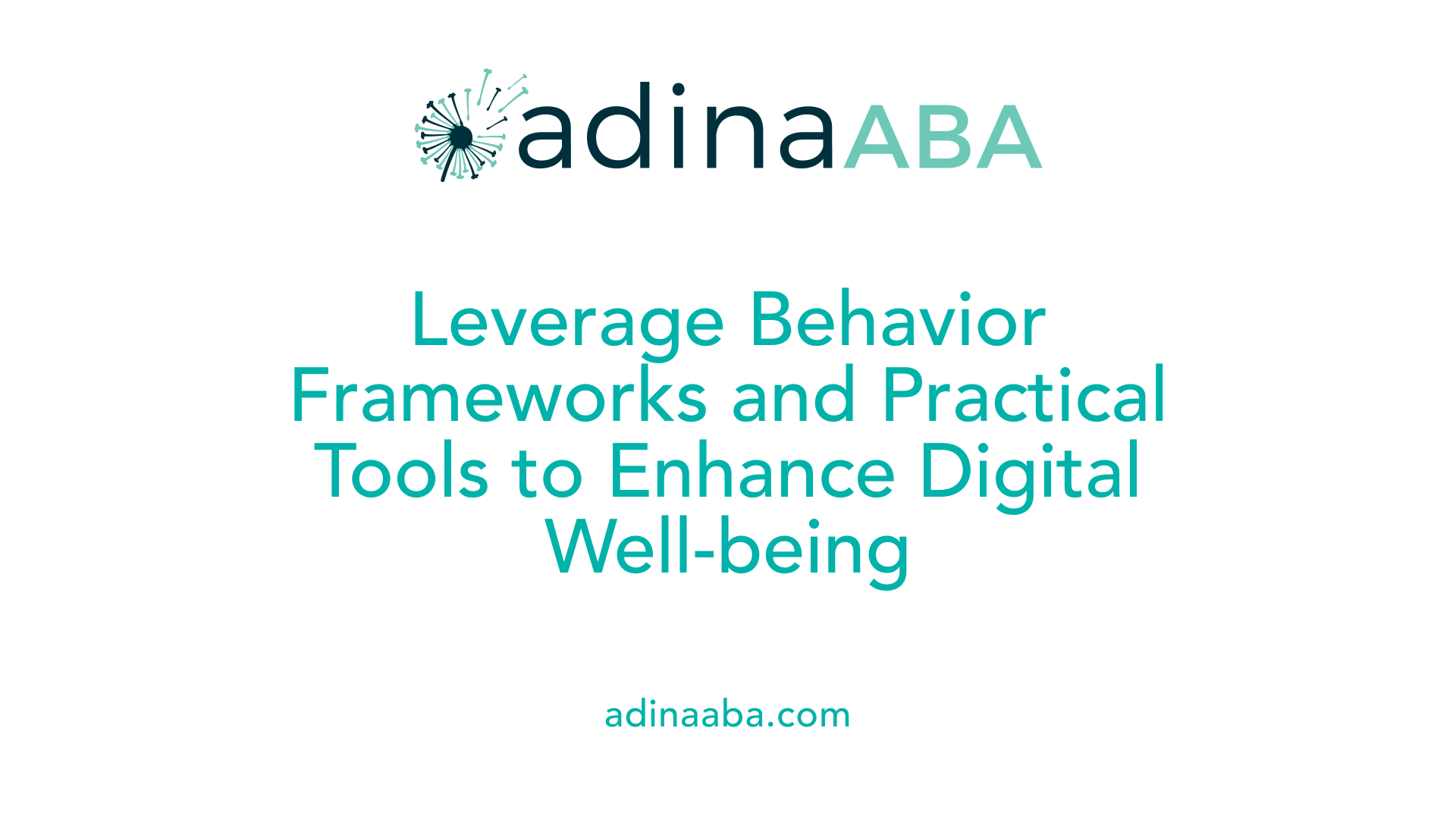 Leverage Behavior Frameworks and Practical Tools to Enhance Digital Well-being