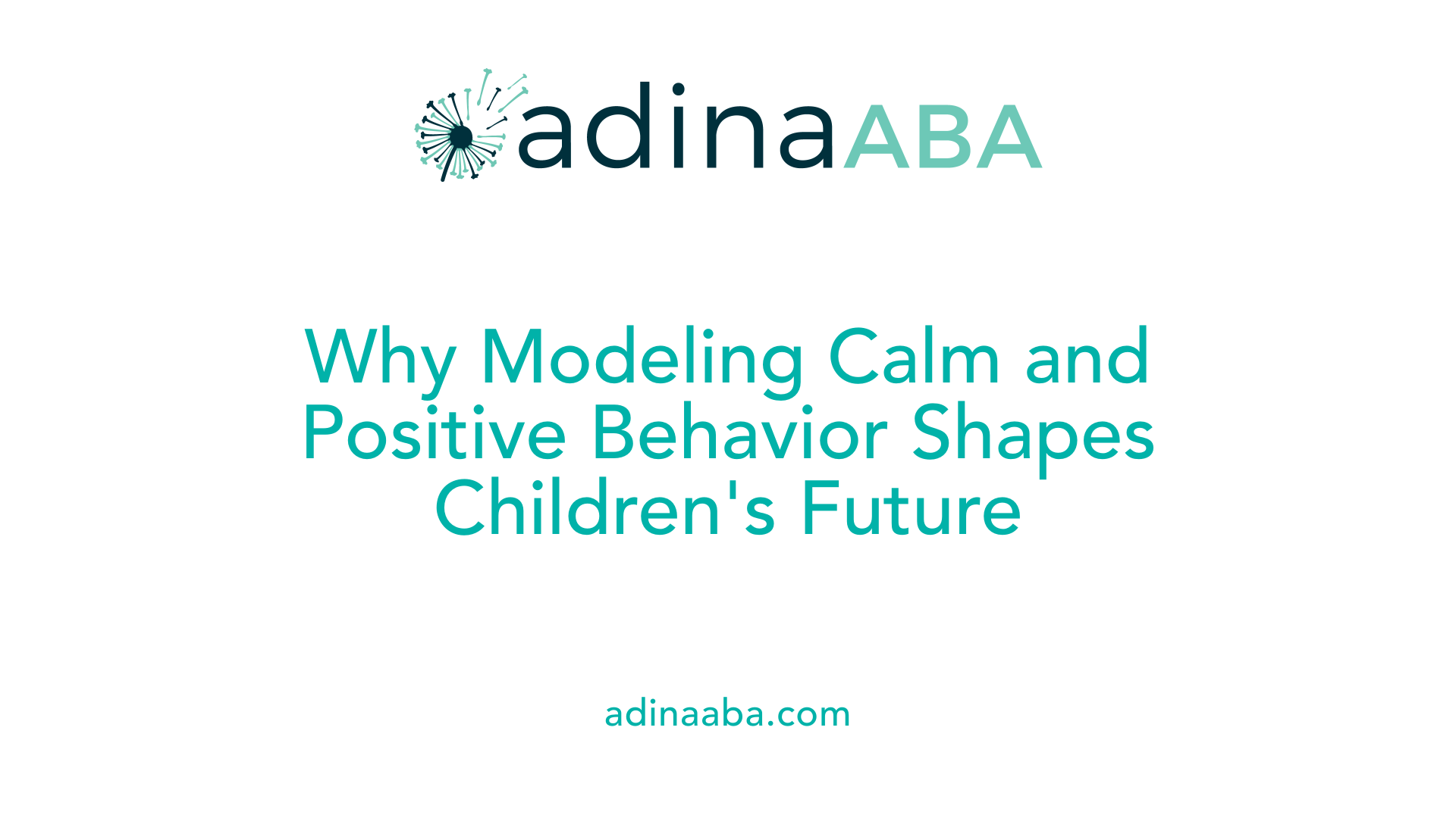 Why Modeling Calm and Positive Behavior Shapes Children's Future