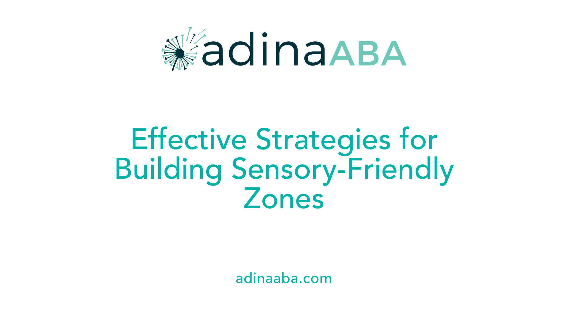 Effective Strategies for Building Sensory-Friendly Zones