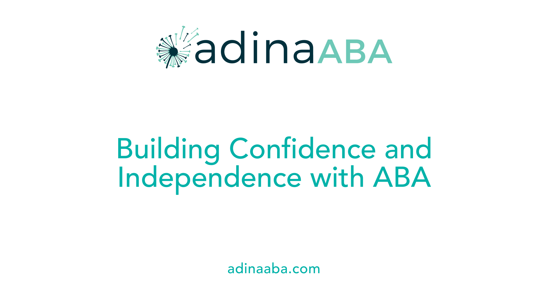 Building Confidence and Independence with ABA