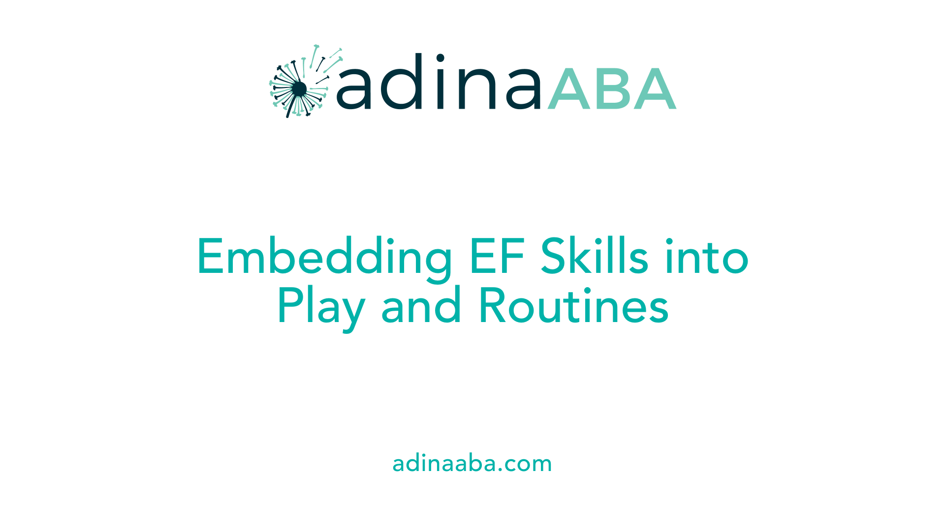 Embedding EF Skills into Play and Routines