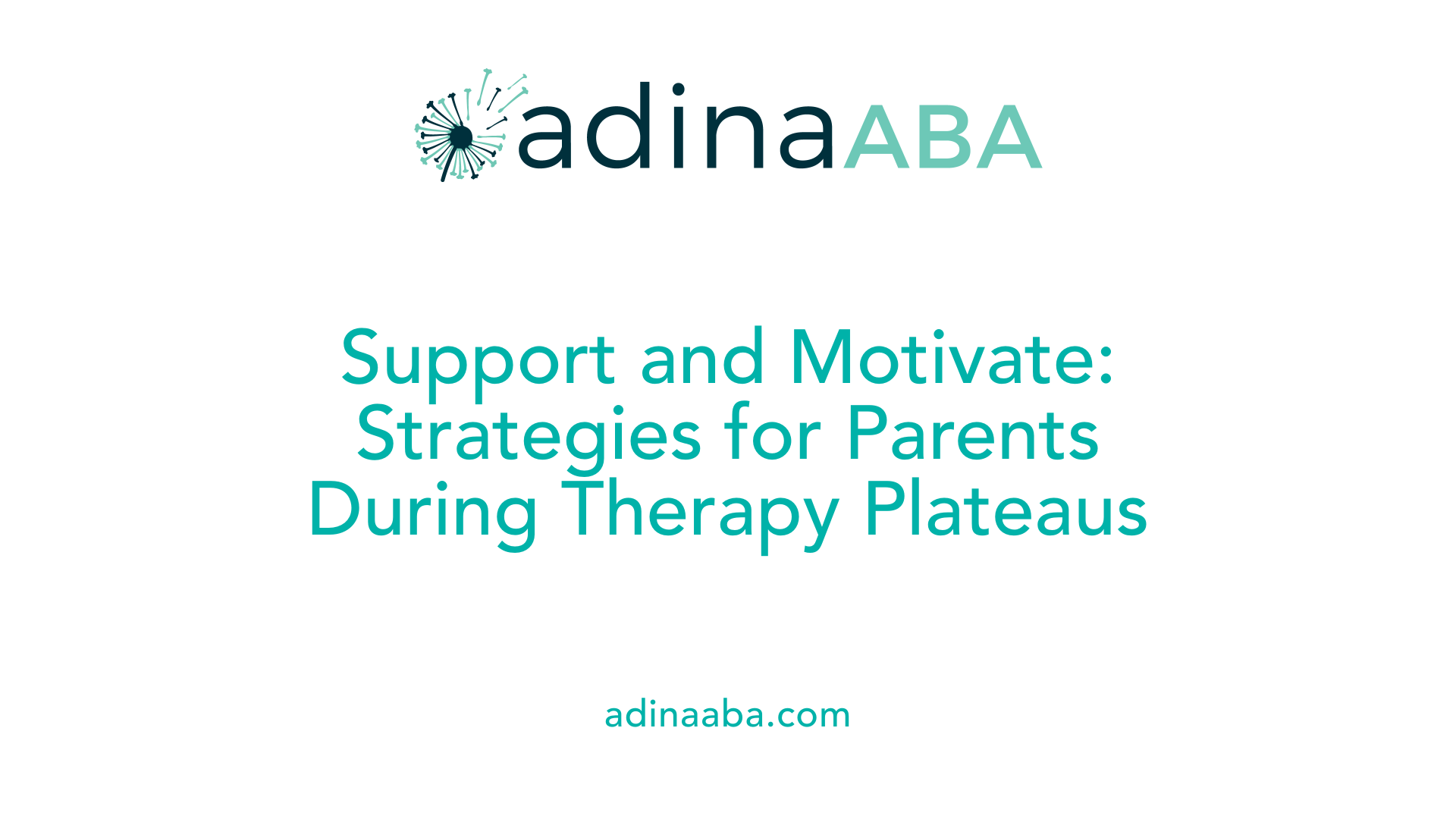 Support and Motivate: Strategies for Parents During Therapy Plateaus