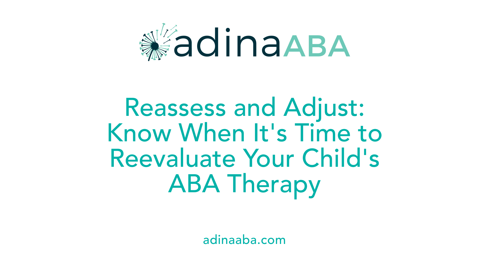 Reassess and Adjust: Know When It's Time to Reevaluate Your Child's ABA Therapy