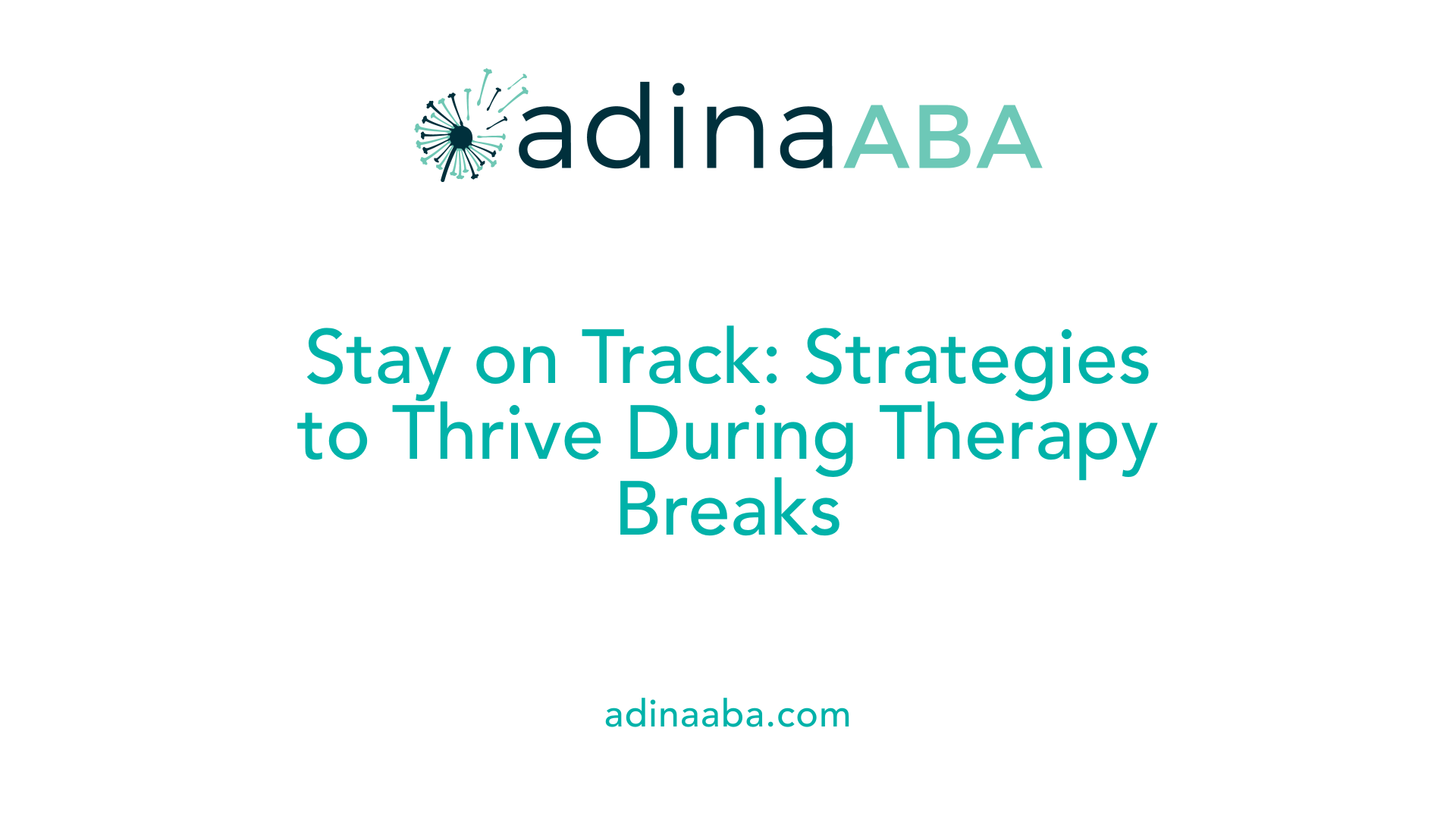 Stay on Track: Strategies to Thrive During Therapy Breaks