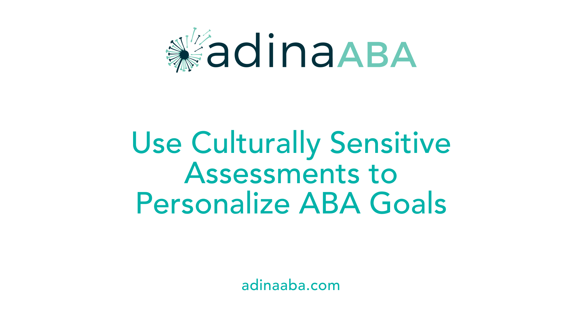 Use Culturally Sensitive Assessments to Personalize ABA Goals