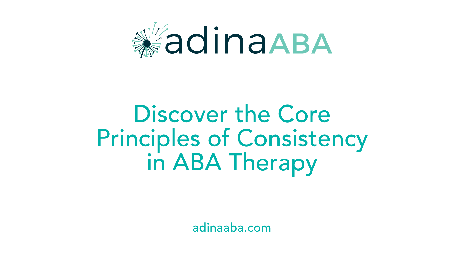 Discover the Core Principles of Consistency in ABA Therapy