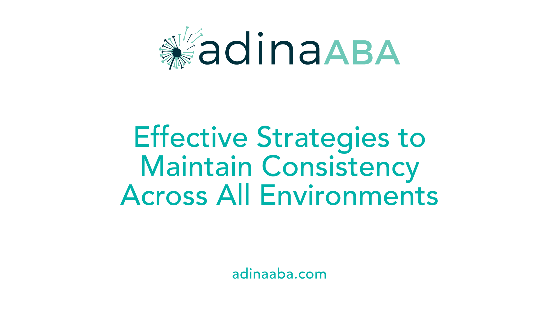 Effective Strategies to Maintain Consistency Across All Environments
