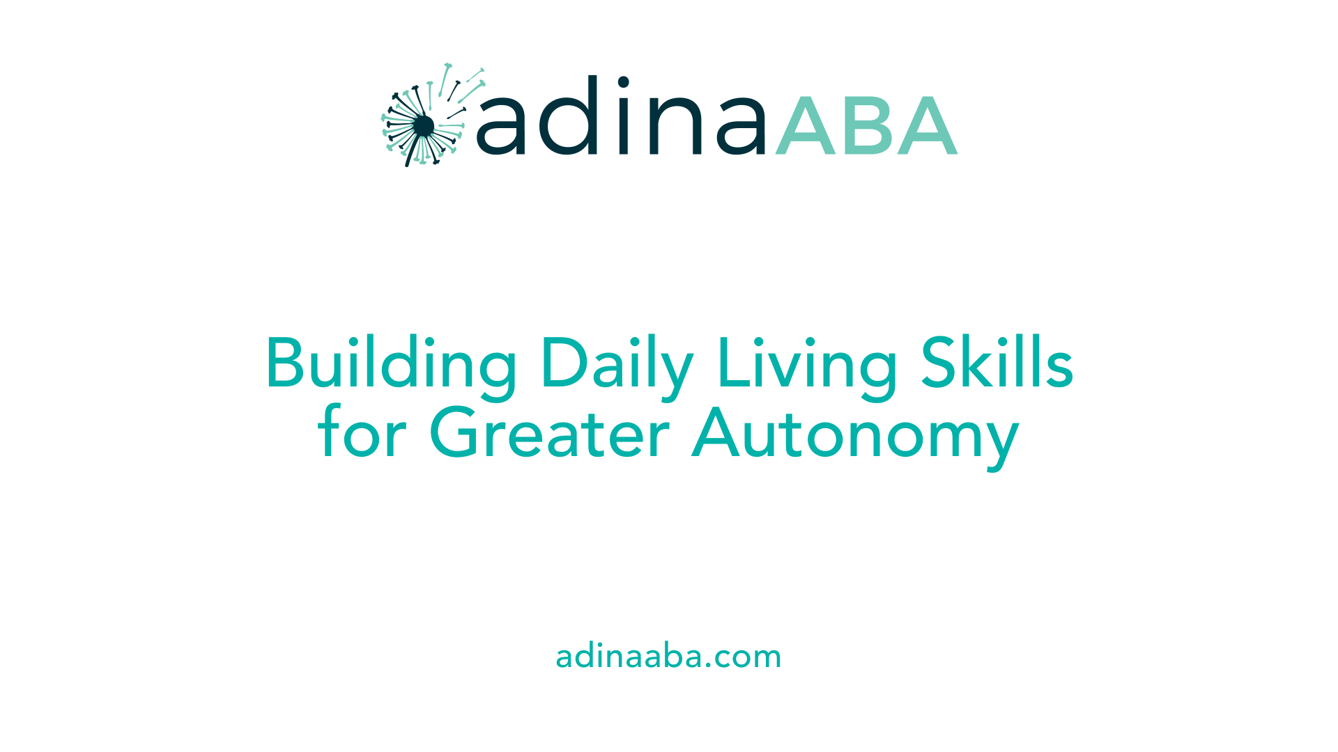 Building Daily Living Skills for Greater Autonomy