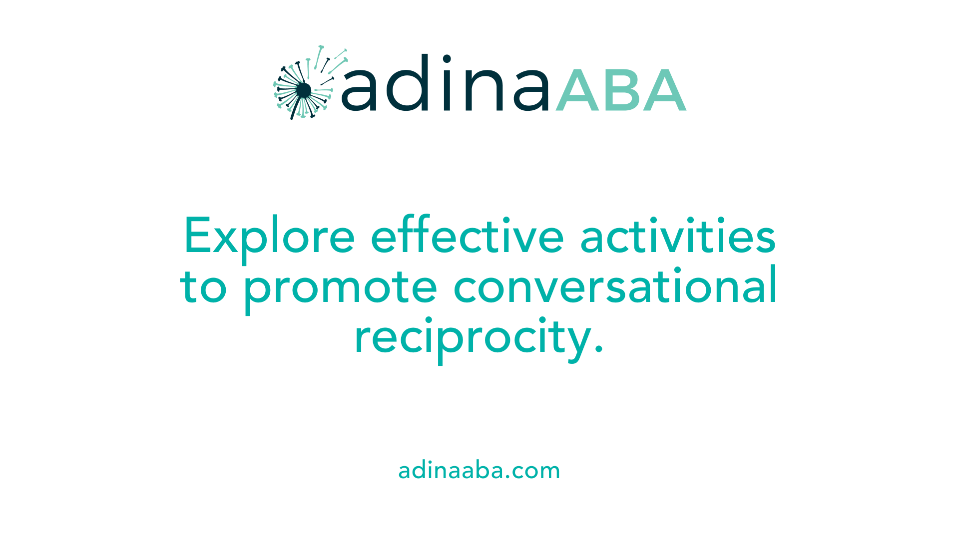 Explore effective activities to promote conversational reciprocity.