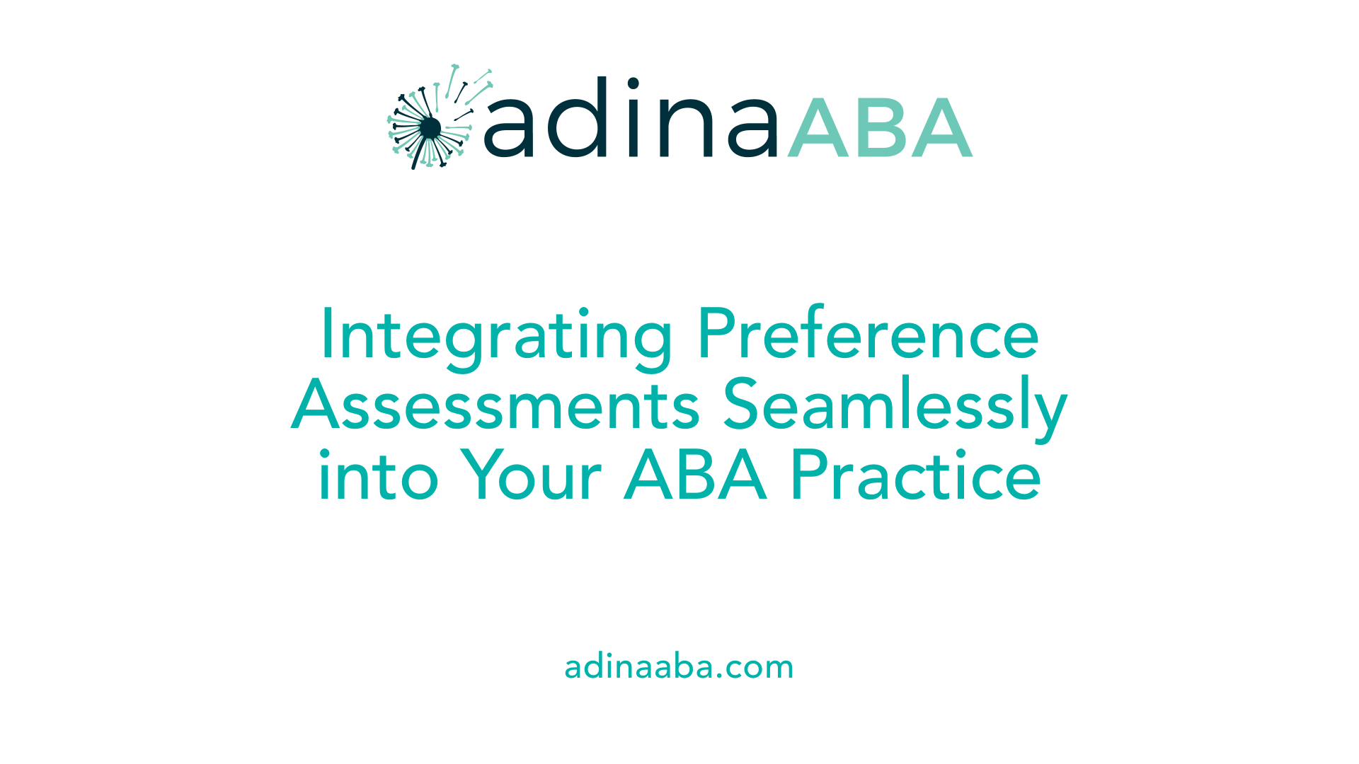Integrating Preference Assessments Seamlessly into Your ABA Practice