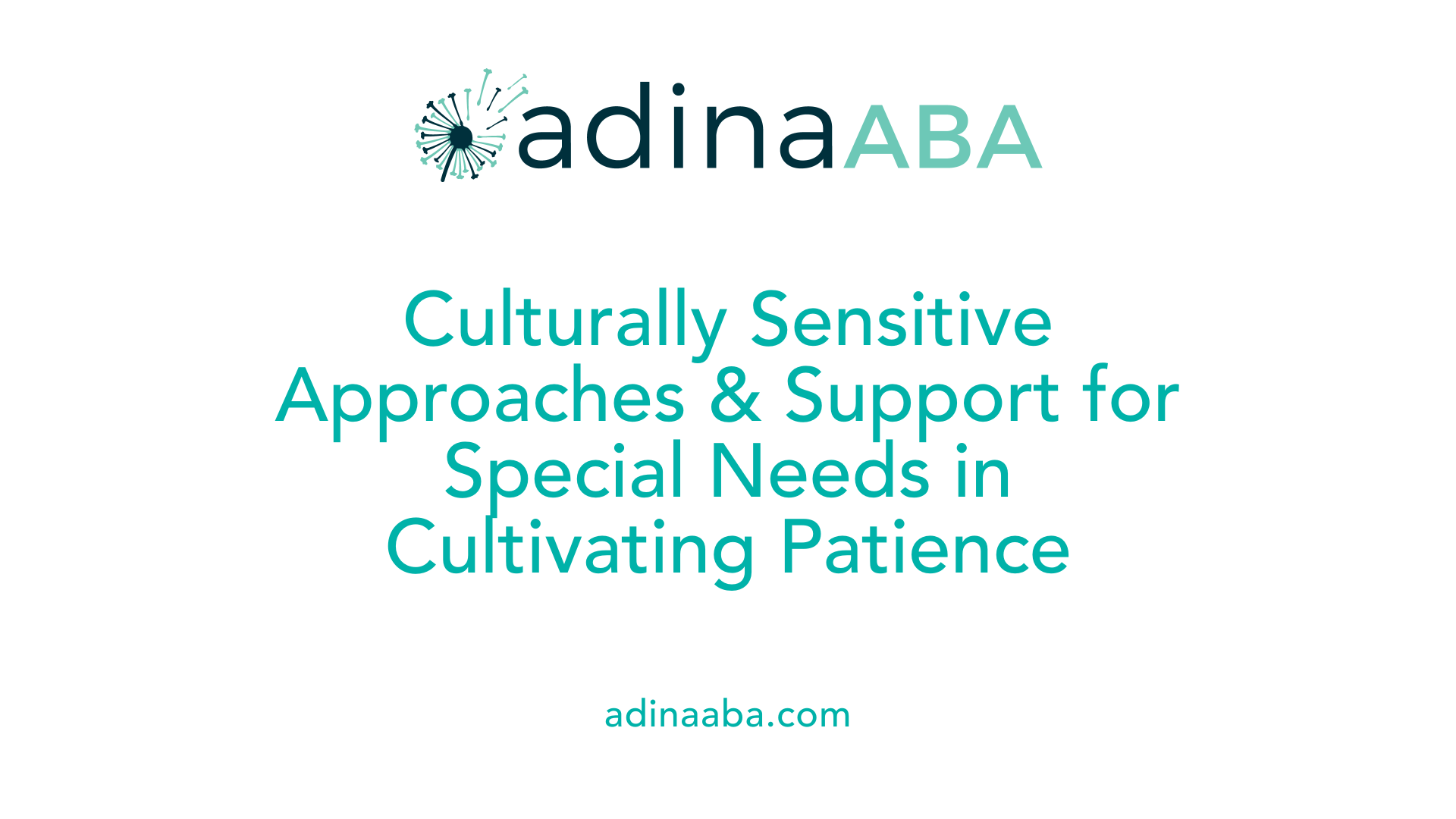 Culturally Sensitive Approaches &amp; Support for Special Needs in Cultivating Patience