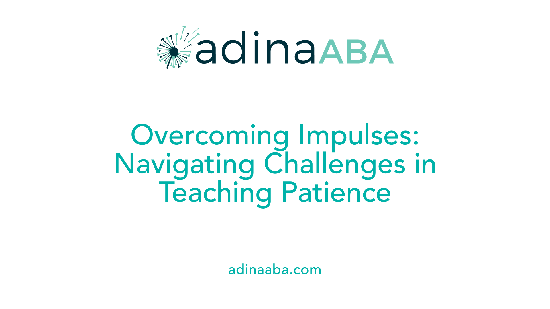 Overcoming Impulses: Navigating Challenges in Teaching Patience