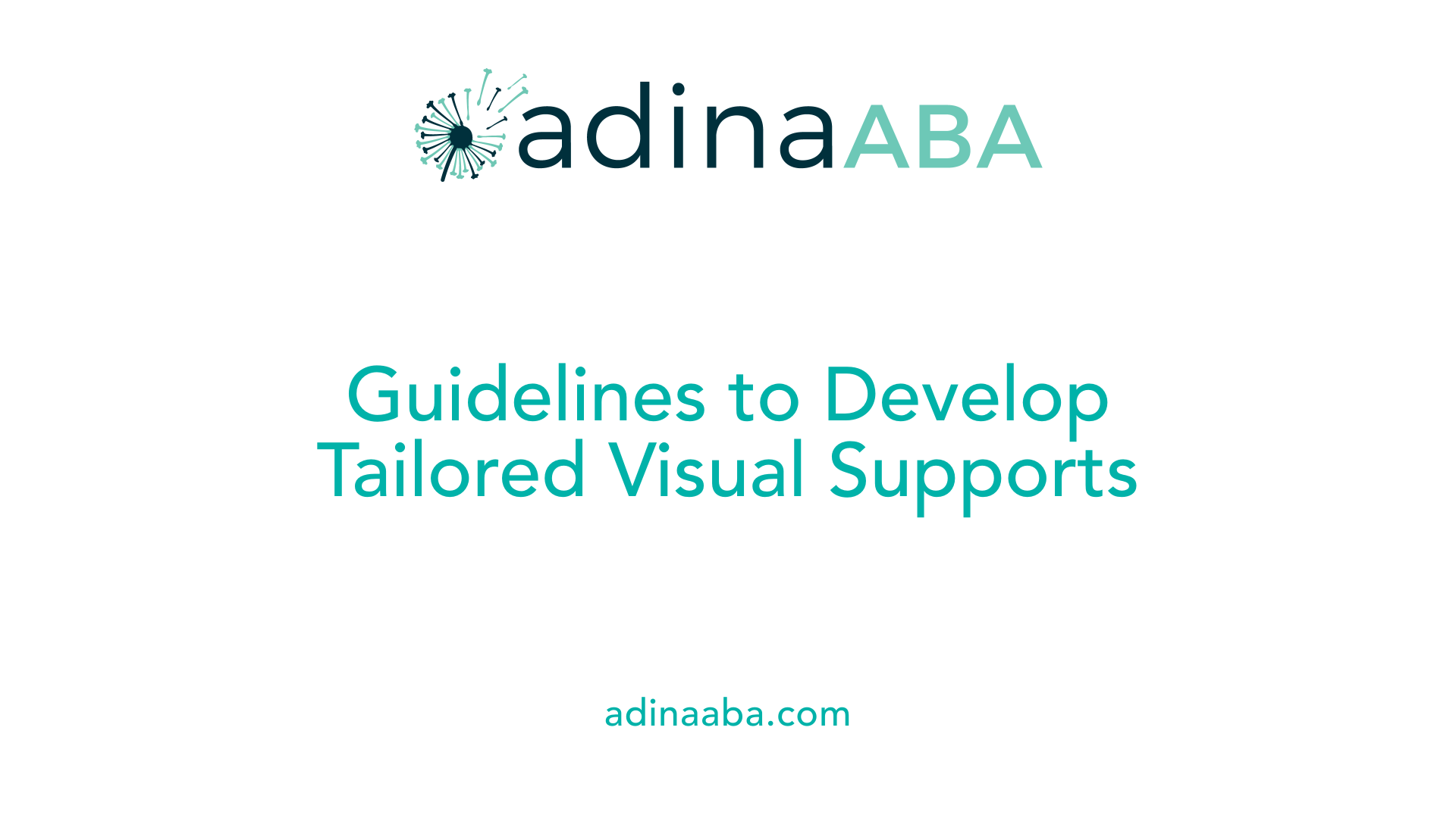 Guidelines to Develop Tailored Visual Supports