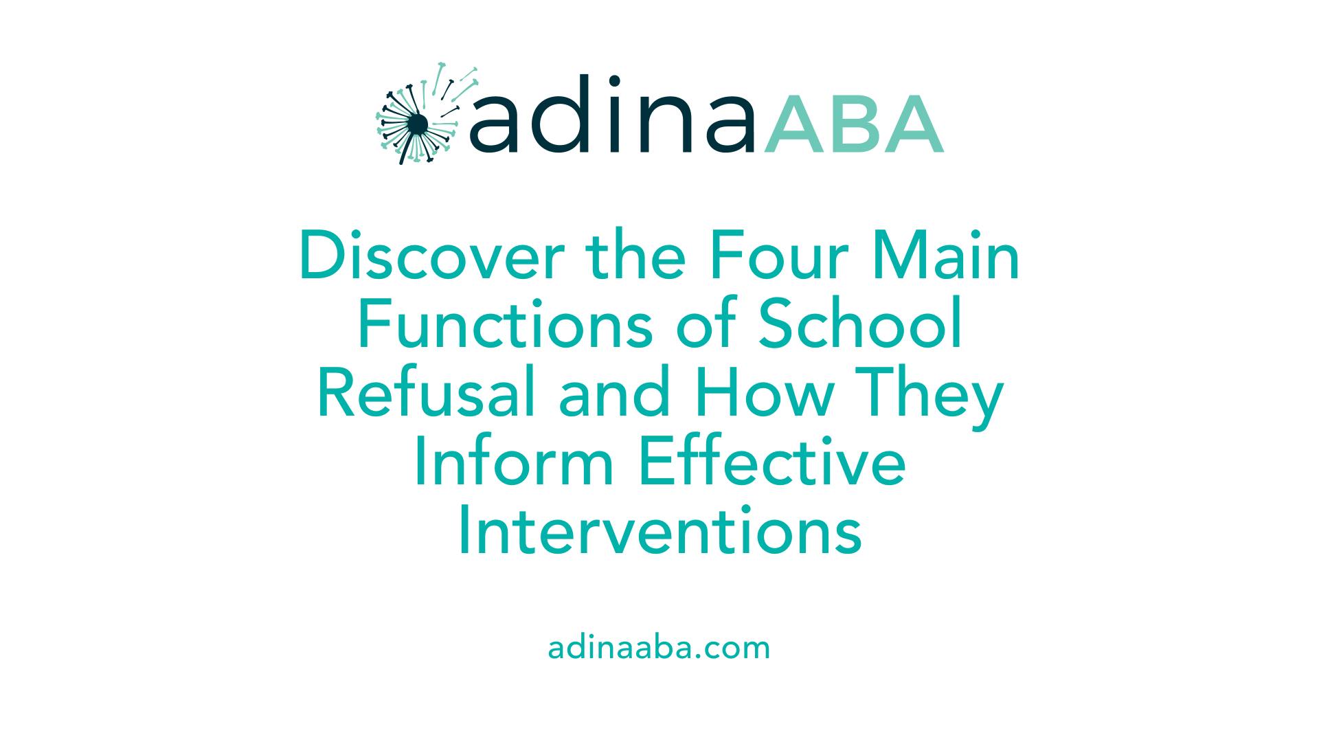Discover the Four Main Functions of School Refusal and How They Inform Effective Interventions