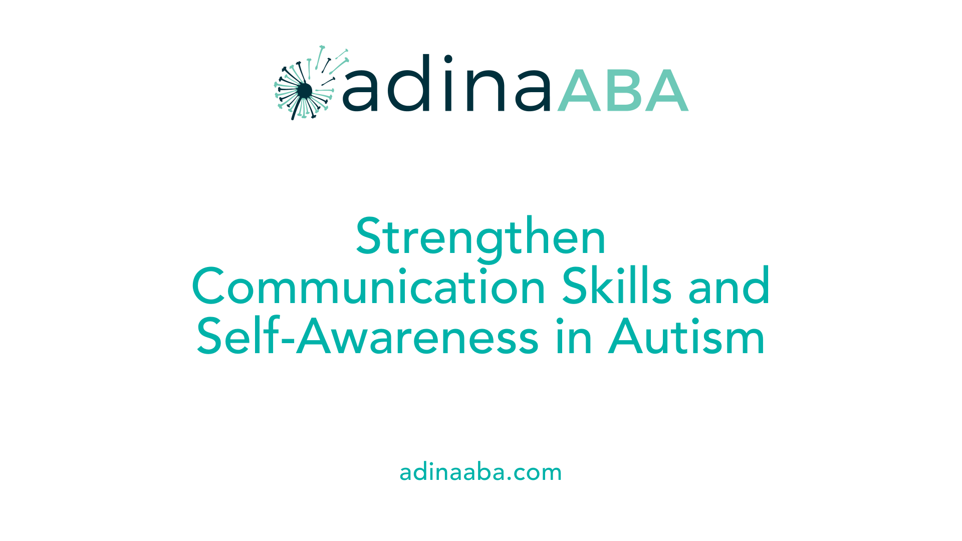 Strengthen Communication Skills and Self-Awareness in Autism