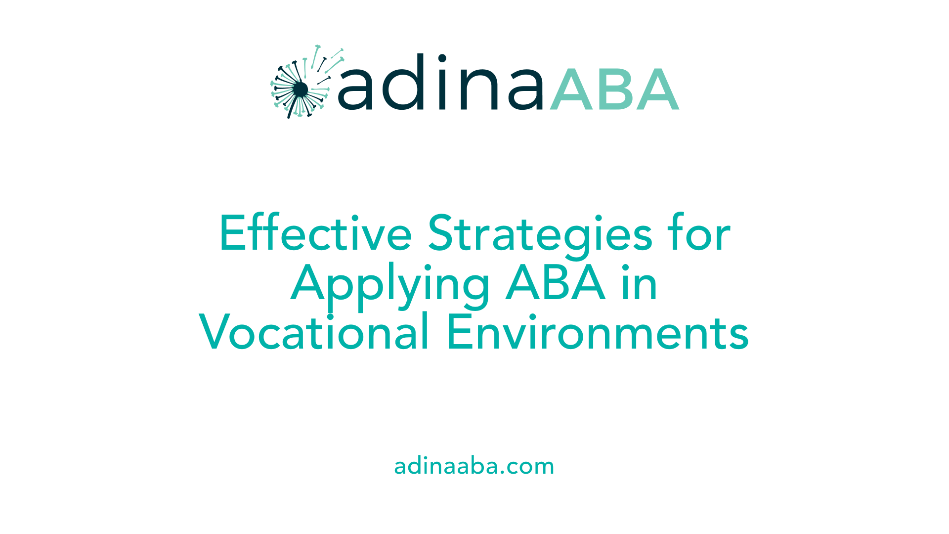 Effective Strategies for Applying ABA in Vocational Environments