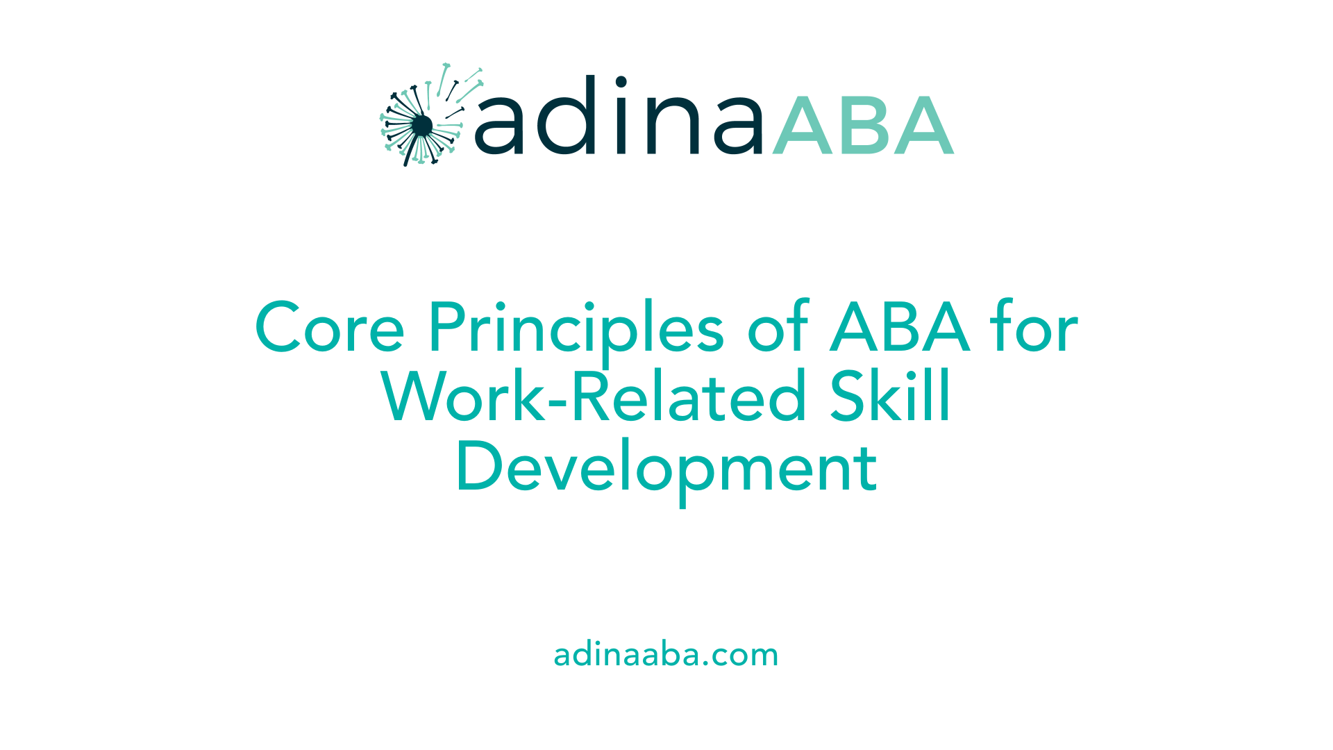 Core Principles of ABA for Work-Related Skill Development