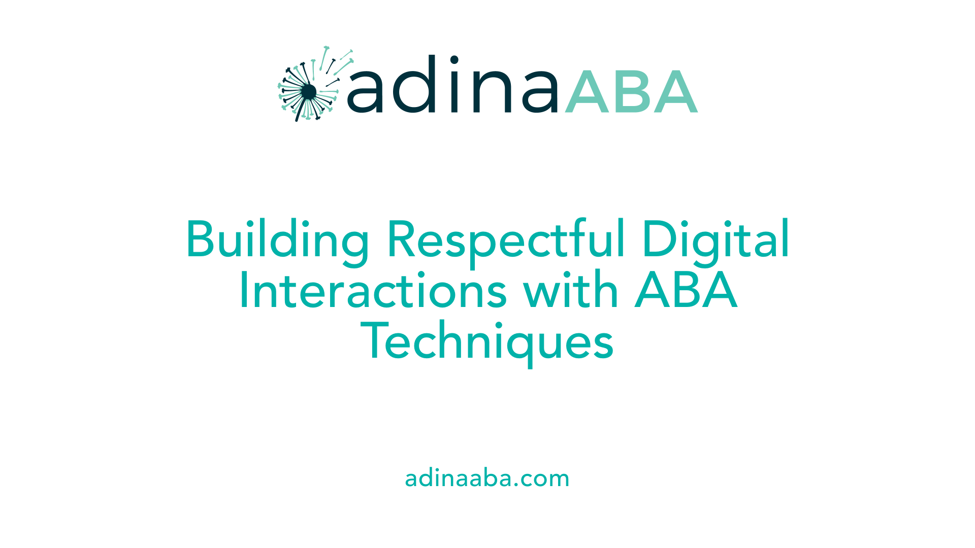 Building Respectful Digital Interactions with ABA Techniques