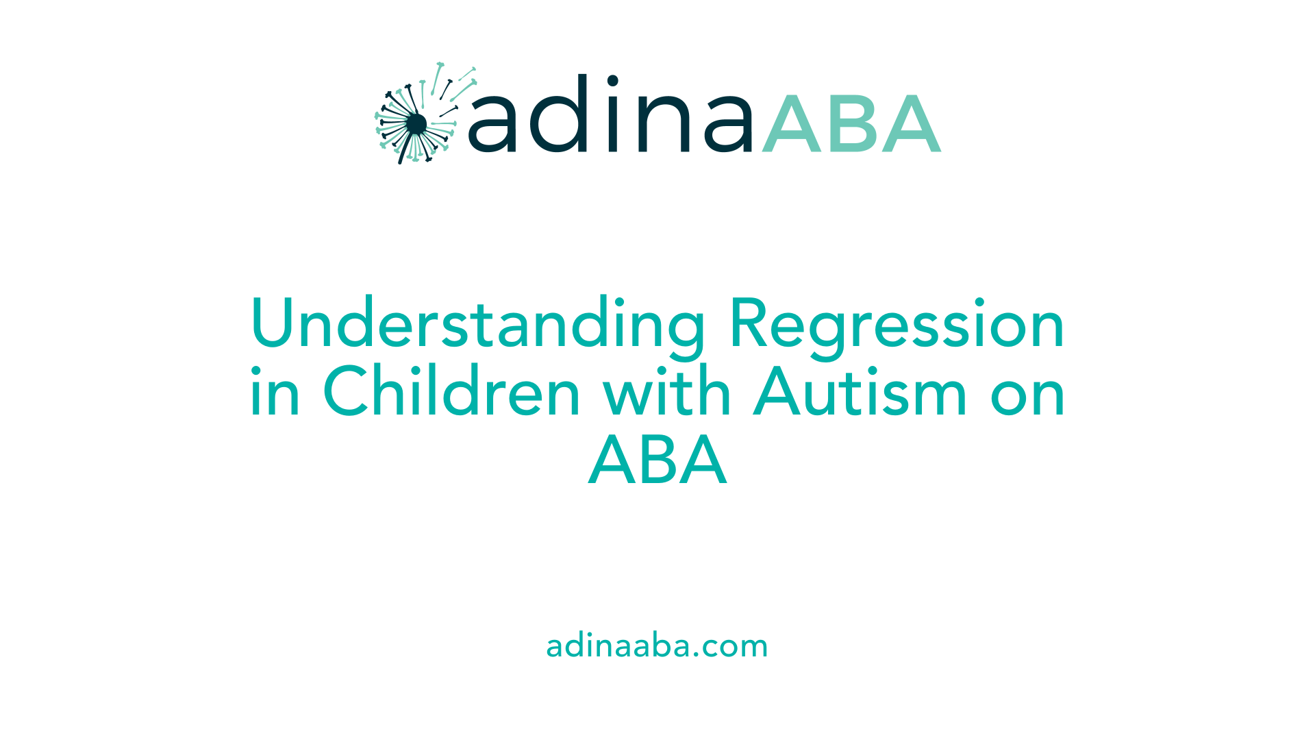 Understanding Regression in Children with Autism on ABA