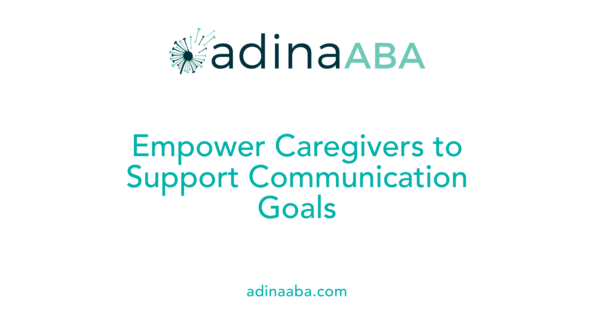 Empower Caregivers to Support Communication Goals