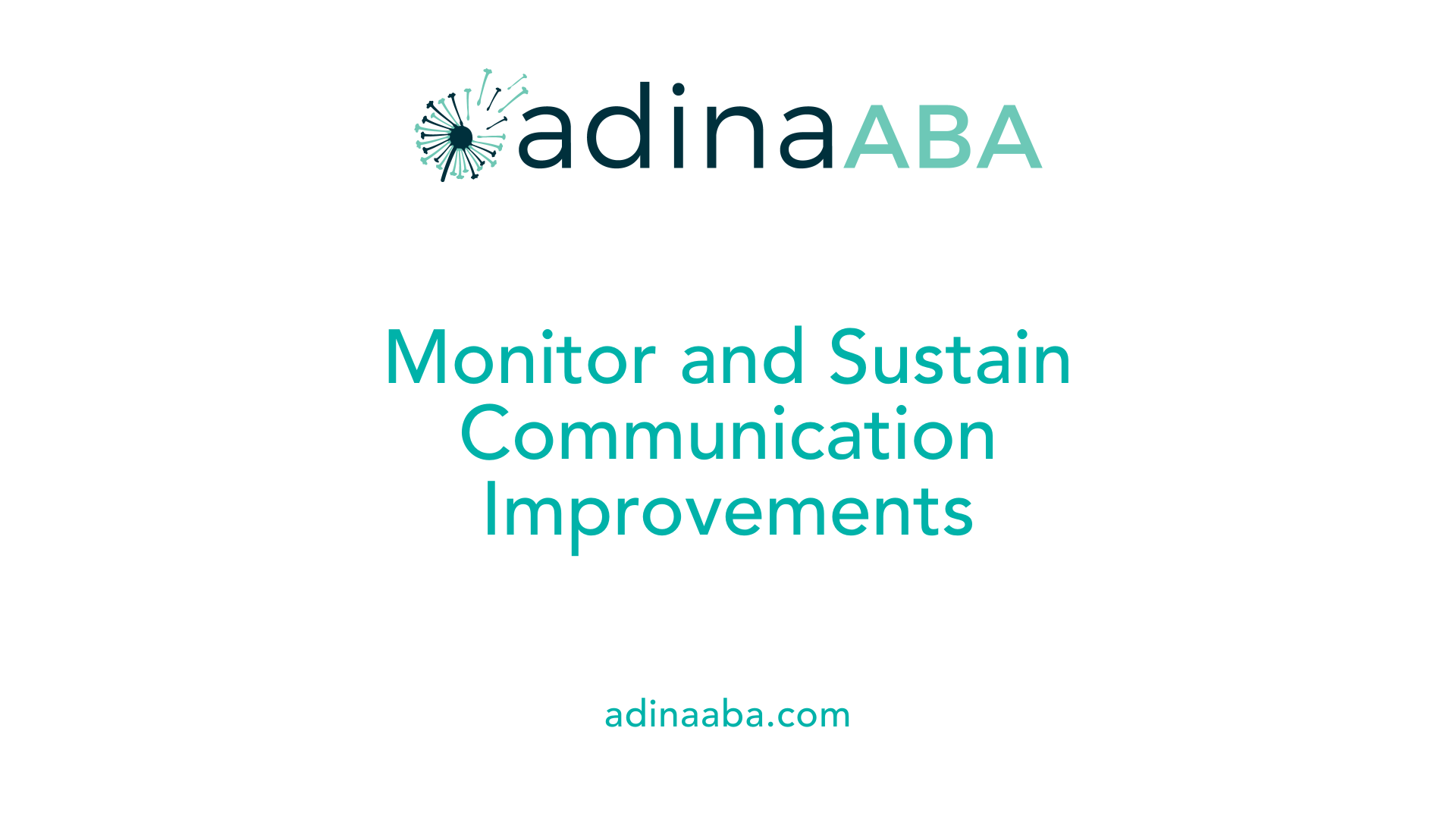 Monitor and Sustain Communication Improvements