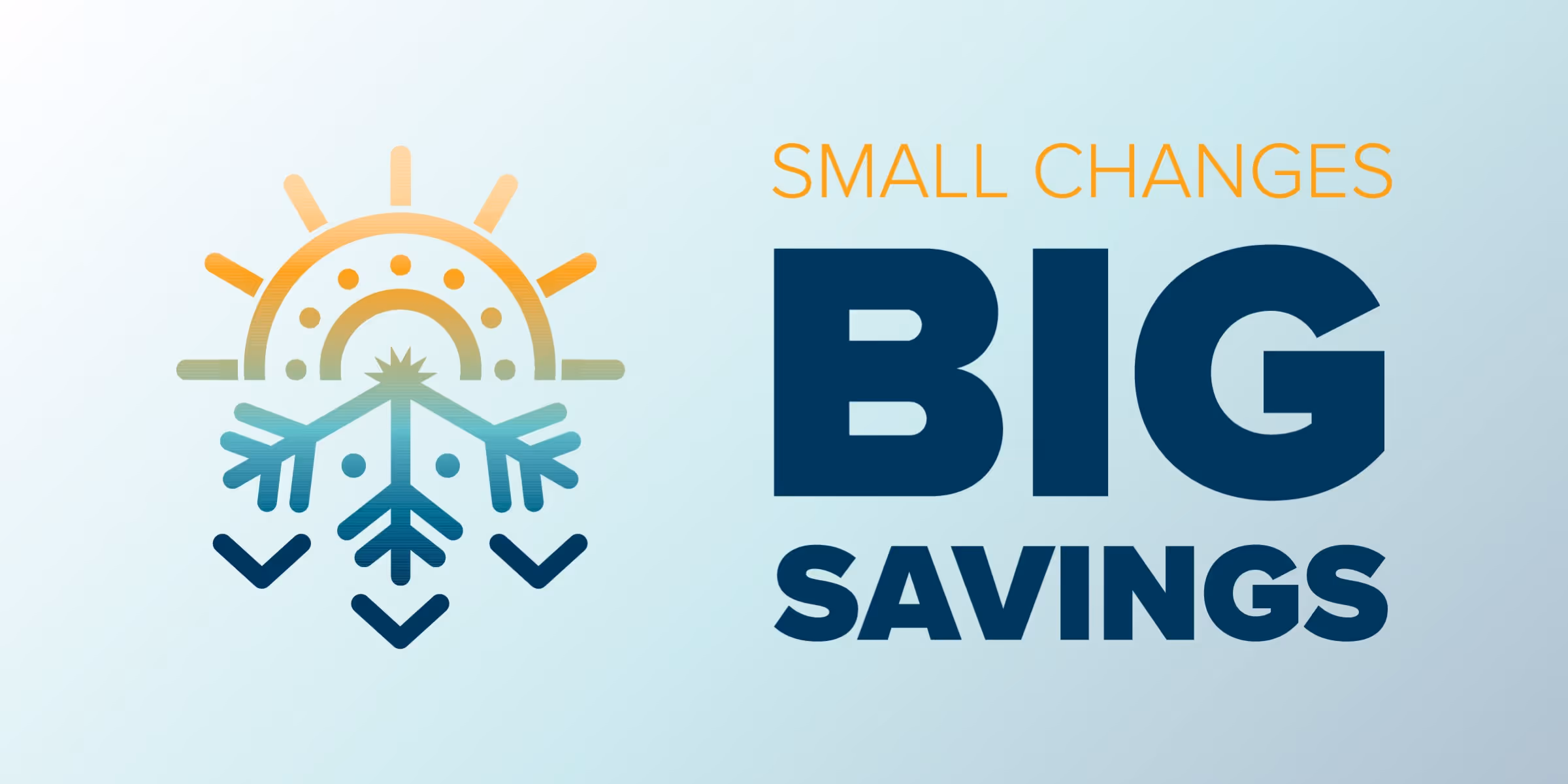 Small Changes, Big Savings