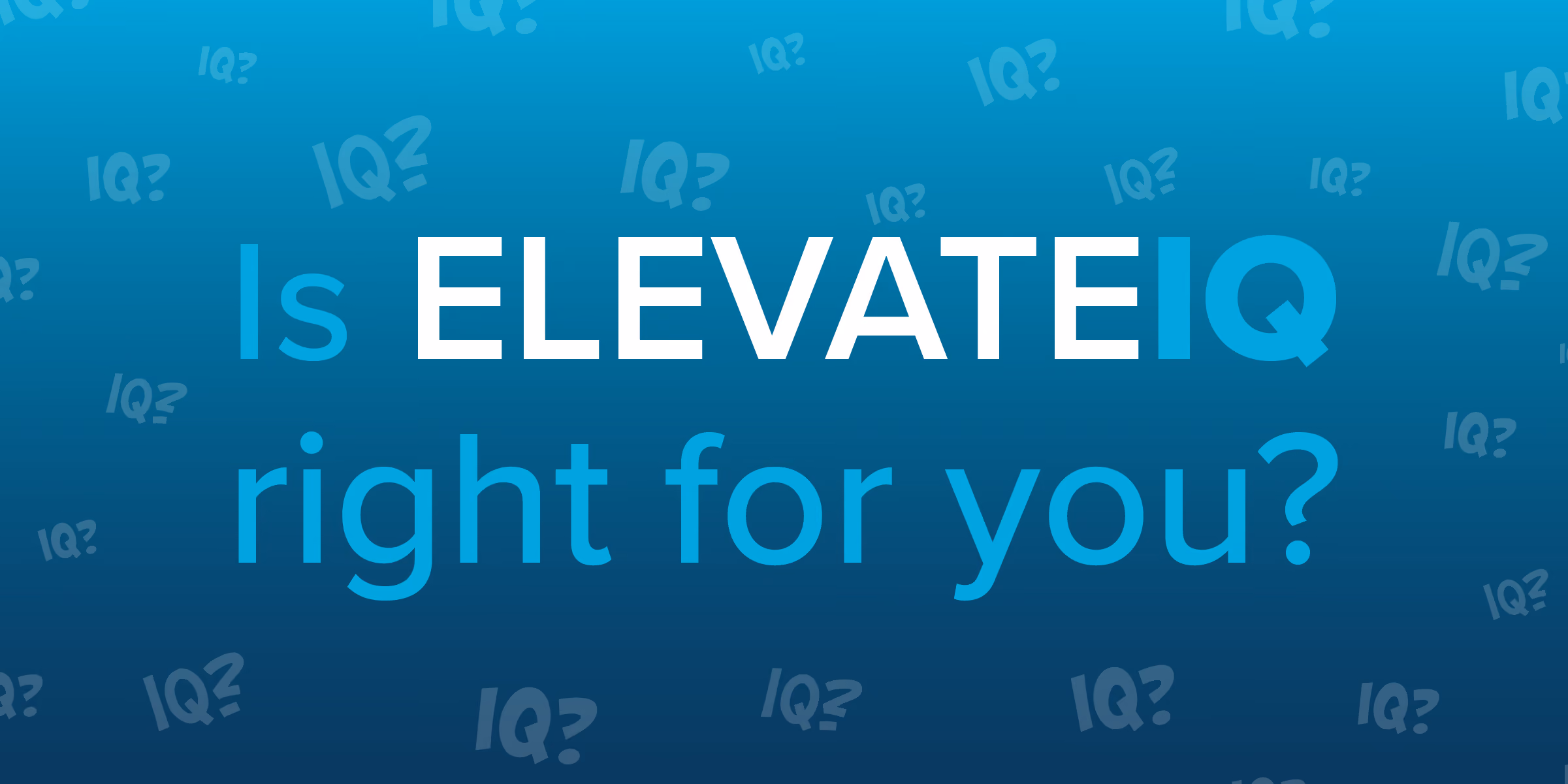 Is ElevateIQ right for you?