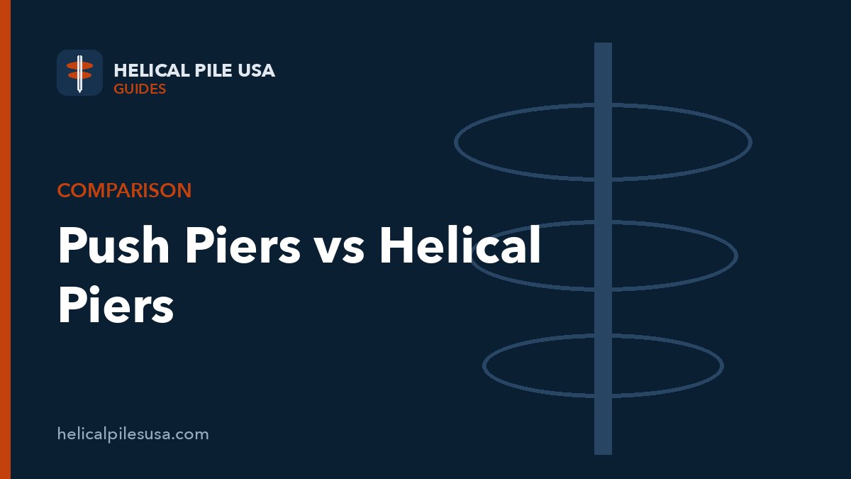 Push Piers vs Helical Piers: Cost, Strength & When to Use Each