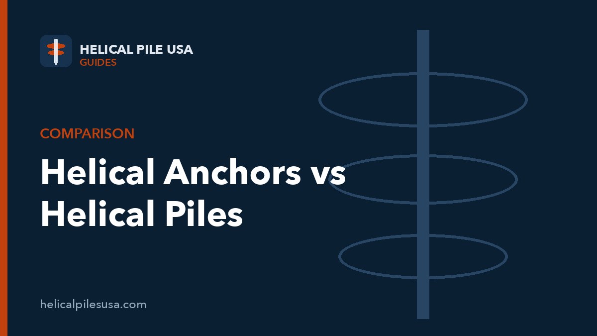 Helical Anchors vs Helical Piles: Tension vs Compression