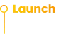 Launch