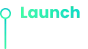 Launch