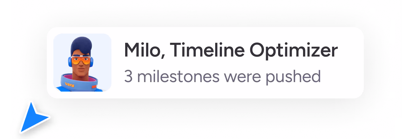 Stylized avatar of a Agent Milo, Timeline Optimizer, 3 milestones were pushed.
