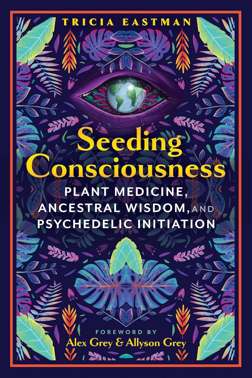 Seeding Consciousness: Plant Medicine, Ancestral Wisdom, and Psychedelic Initiation