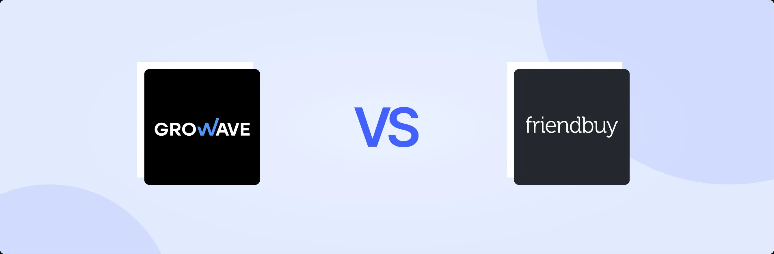 Growave: Loyalty & Wishlist vs. Friendbuy: Referrals & Loyalty: An In-Depth Comparison