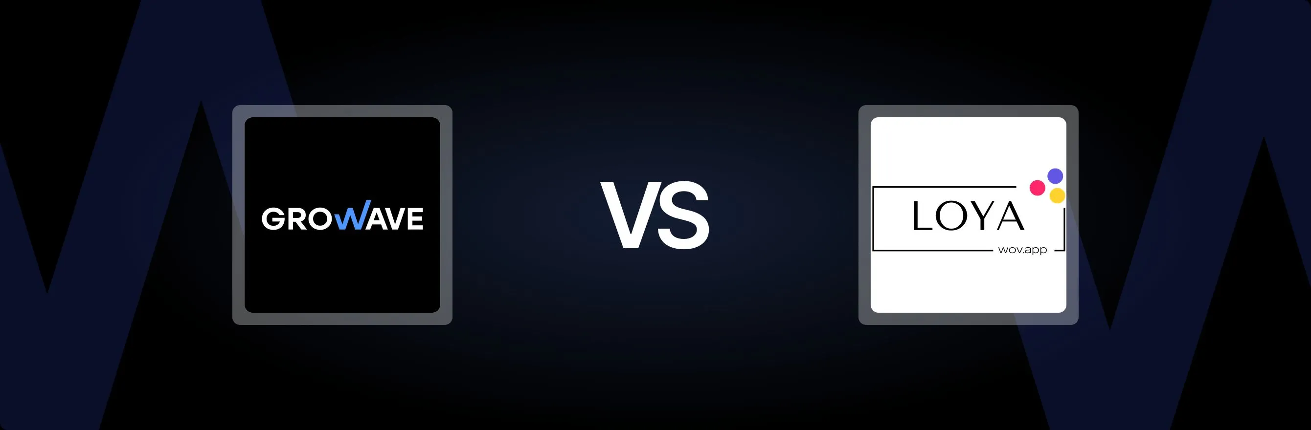 Growave: Loyalty & Wishlist vs. Loya : wov.app: An In-Depth Comparison