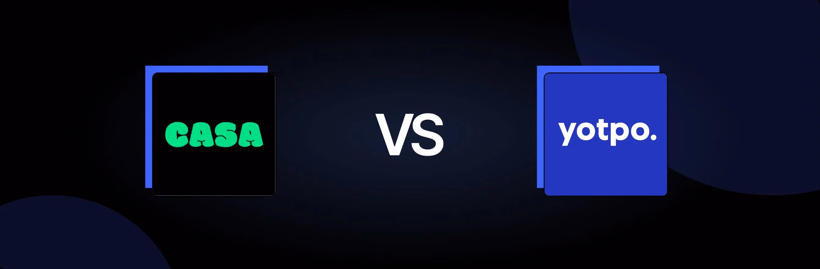 Casa Loyalty Program & Rewards vs. Yotpo: Loyalty Rewards Program: An In-Depth Comparison