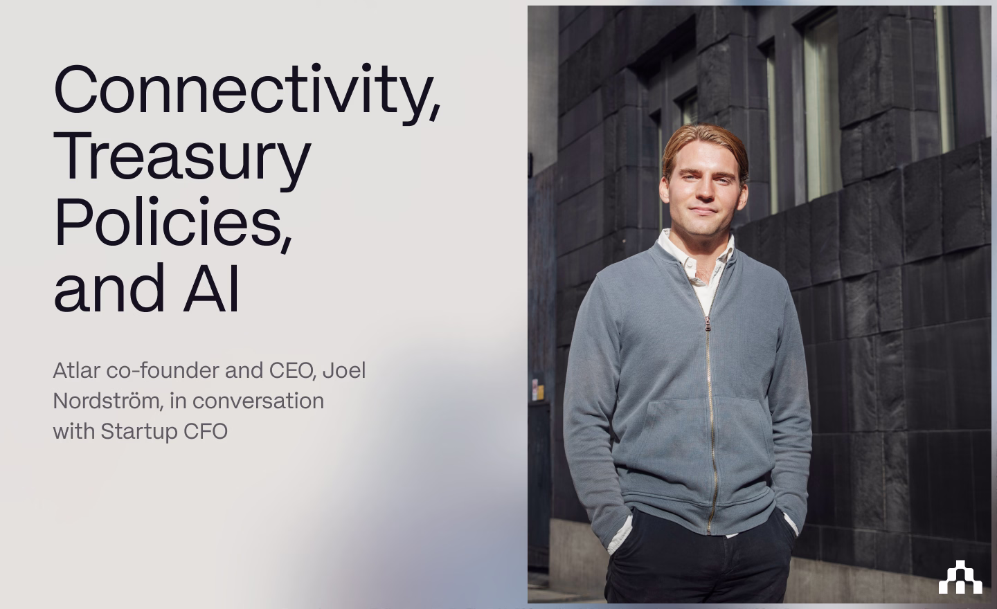 "Connectivity, Treasury Policies, and AI" text beside a portrait of Atlar co-founder and CEO Joel Nordstrom