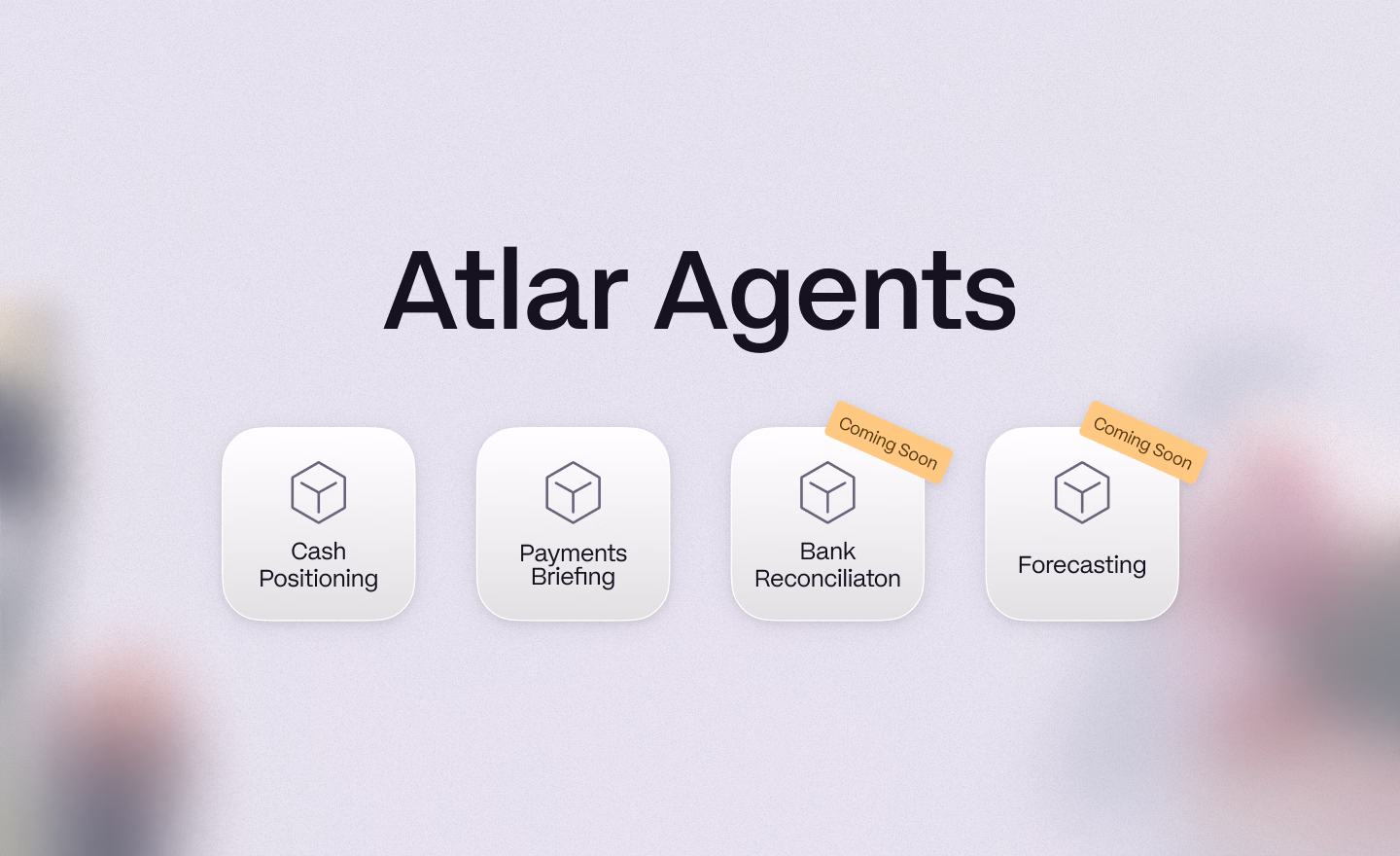 "Atlar Agents" heading above four feature icons: Cash Positioning, Payments Briefing, Bank Reconciliation, and Forecasting