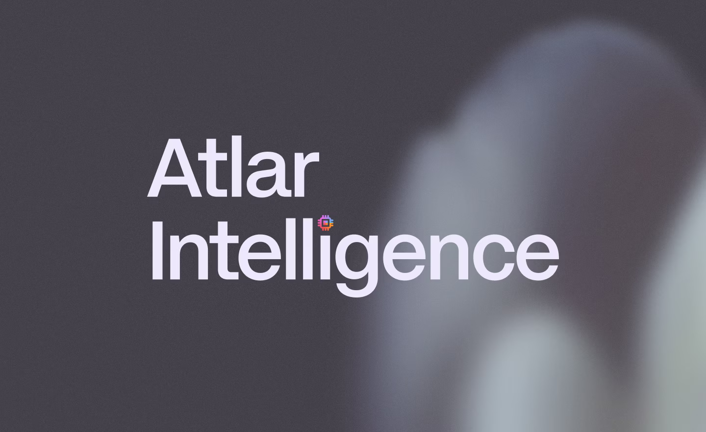 "Atlar Intelligence" text over a blurred background