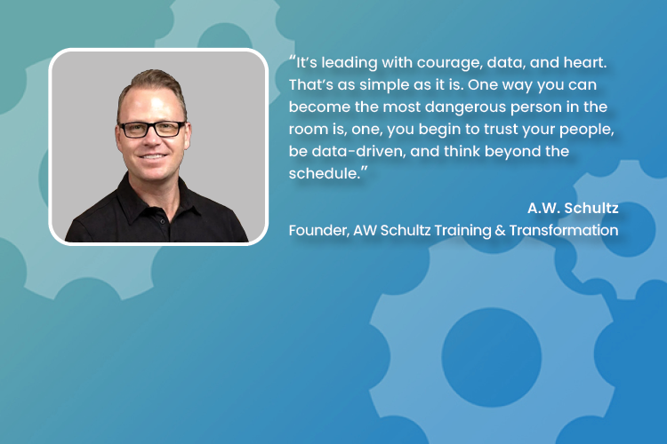 Portrait of A.W. Schultz with a quote about leadership emphasizing courage, data, heart, trust, and thinking beyond schedules on a blue background with gear graphics.