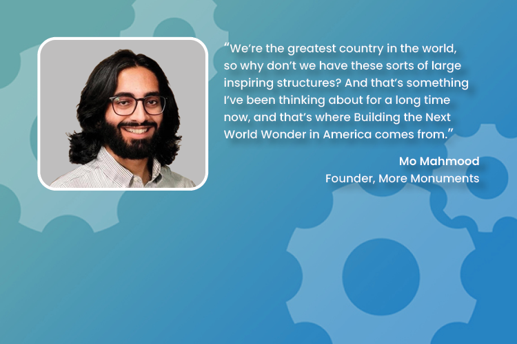 Portrait of Mo Mahmood with quote about building large inspiring structures in America.