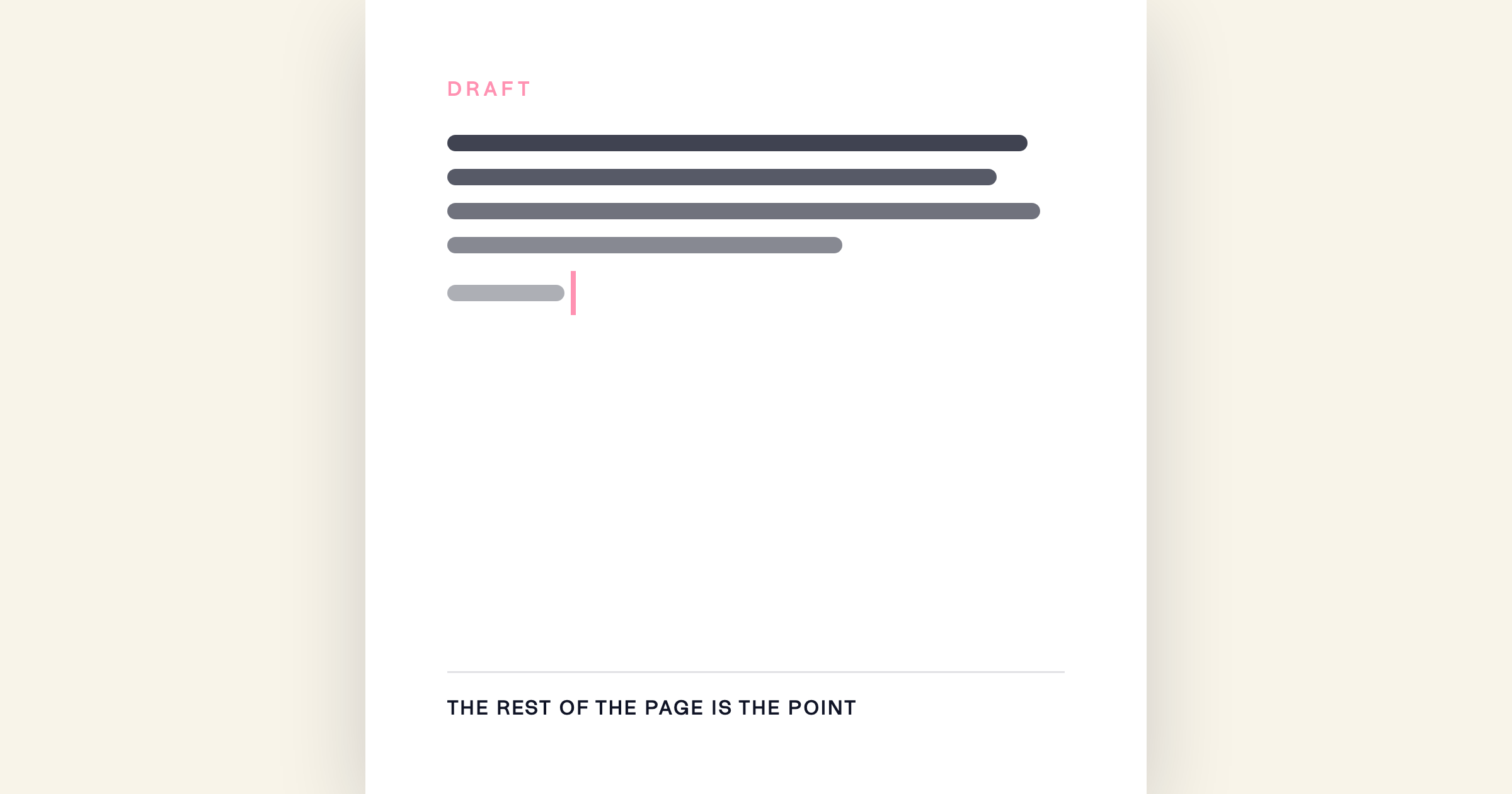 A mostly blank draft page with a single blinking cursor, captioned the rest of the page is the point