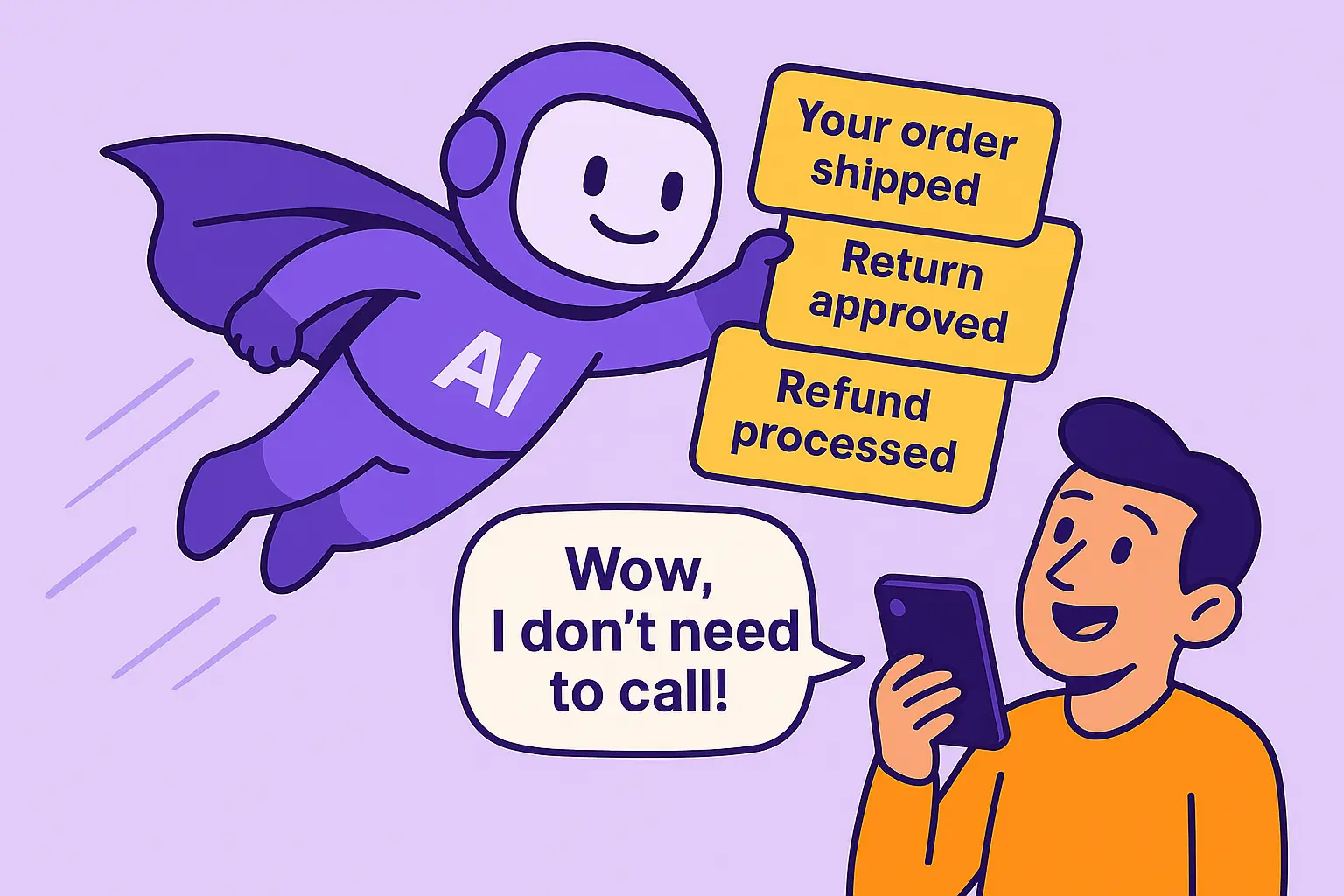 Illustration of an AI superhero delivering proactive notifications like “Order shipped” and “Refund processed” before customers even think about calling support.