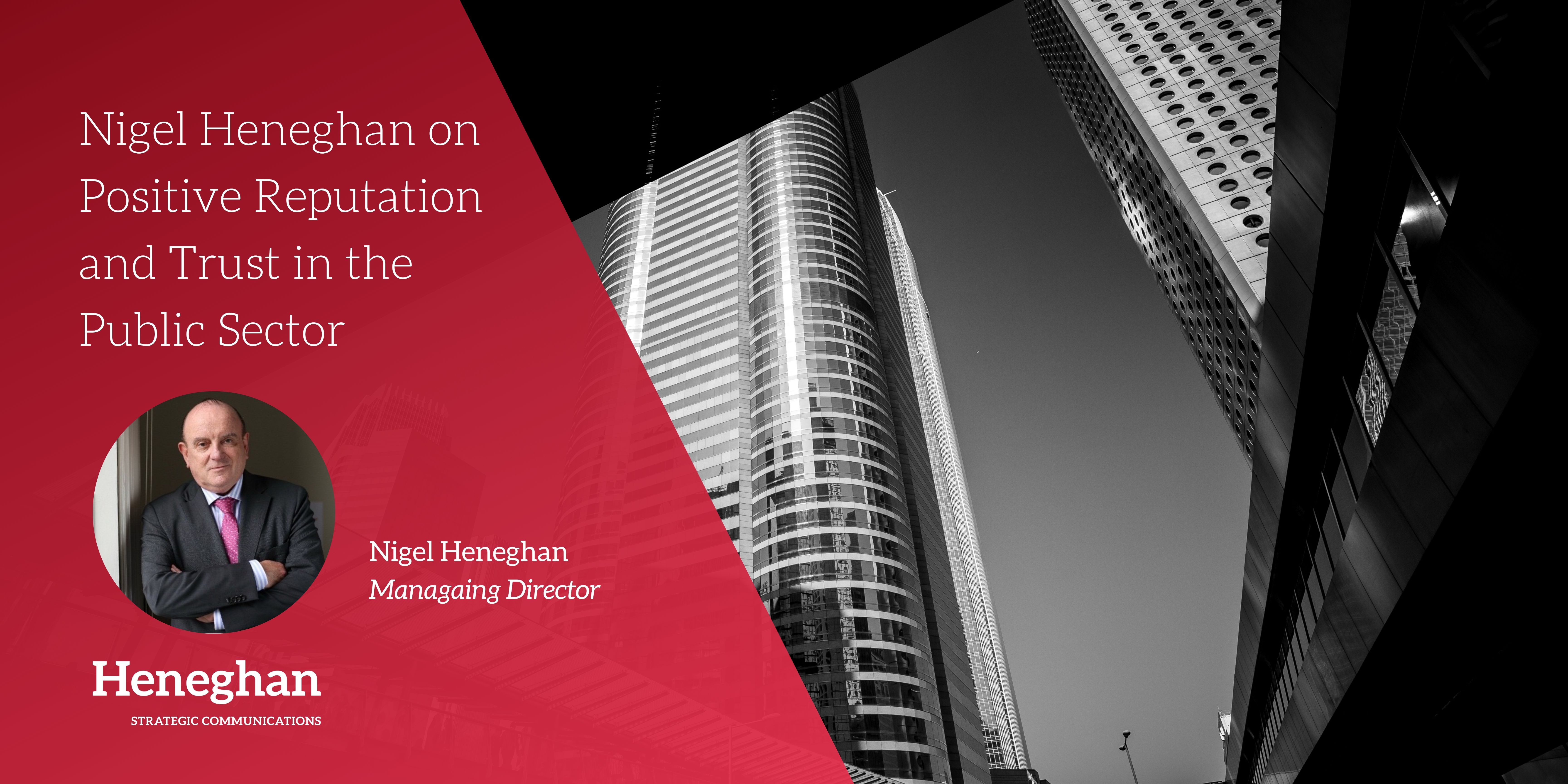 Nigel Heneghan on Positive Reputation and Trust in the Public Sector