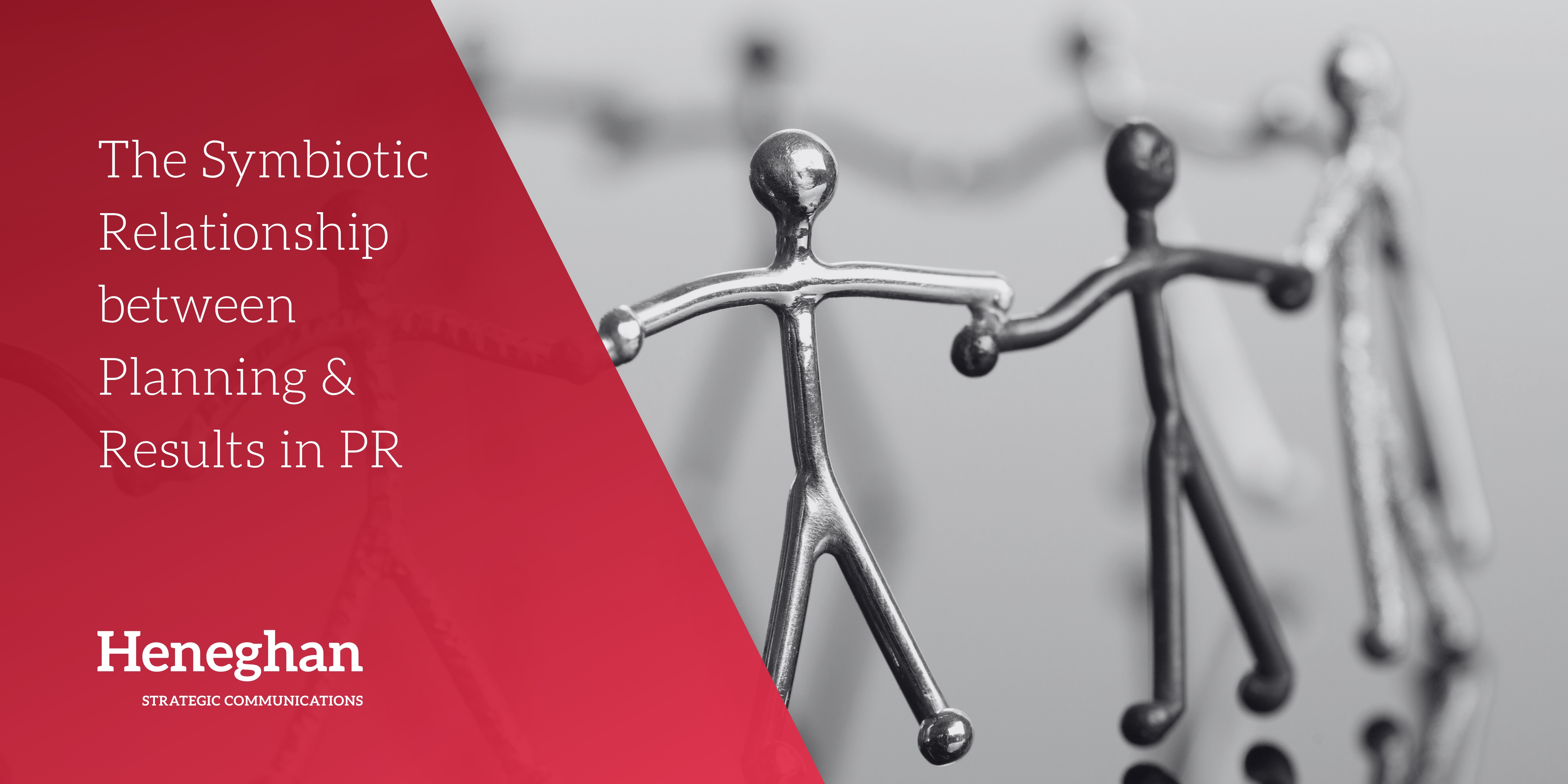 The Symbiotic Relationship between Planning & Results in PR